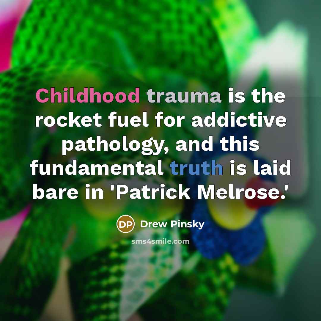 “Childhood trauma is the rocket fuel for addictive pathology, and…” quote by Drew Pinsky