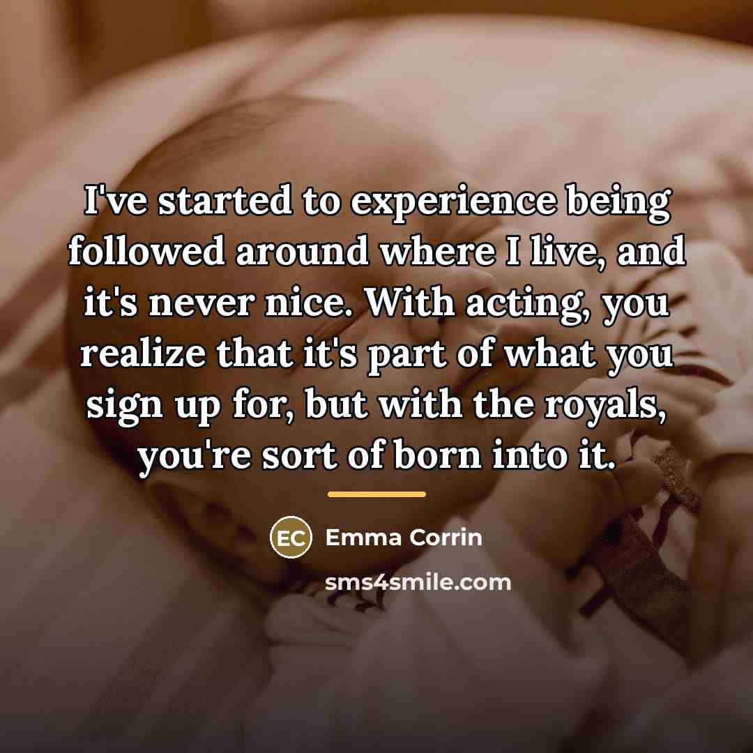 “I've started to experience being followed around where I live,…” quote by Emma Corrin