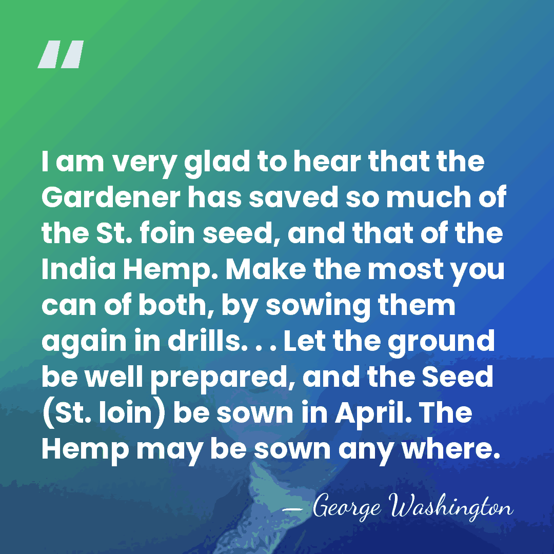 I am very glad to hear that the Gardener has saved so&hellip; - George Washington