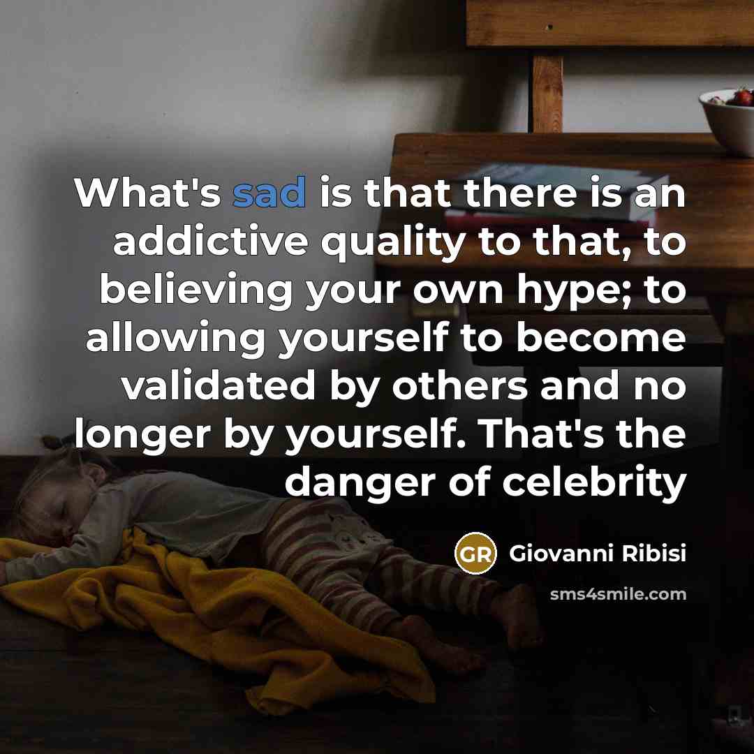 “What's sad is that there is an addictive quality to…” quote by Giovanni Ribisi