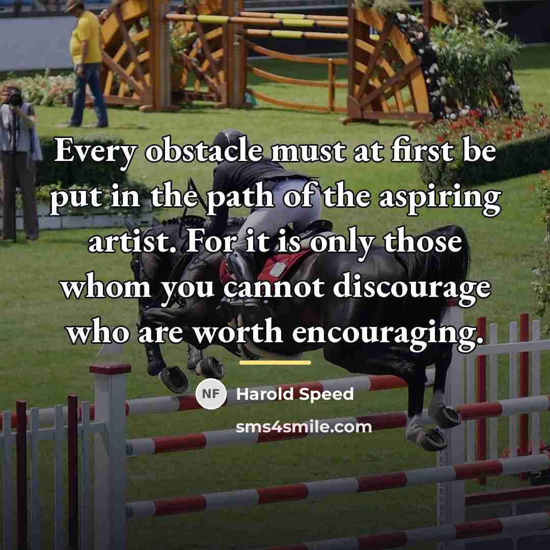 “Every obstacle must at first be put in the path…” quote by Harold Speed