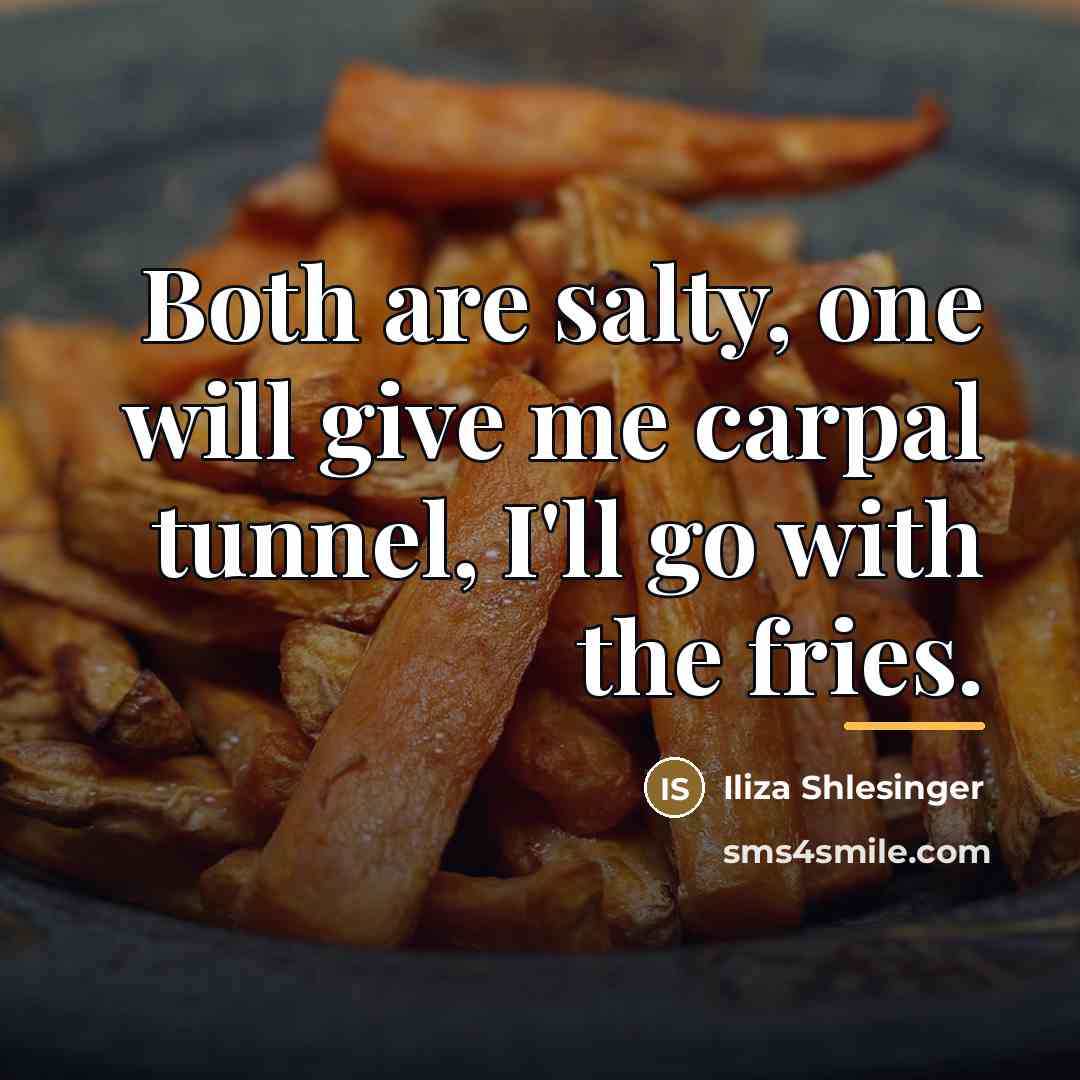 “Both are salty, one will give me carpal tunnel, I'll…” quote by Iliza Shlesinger