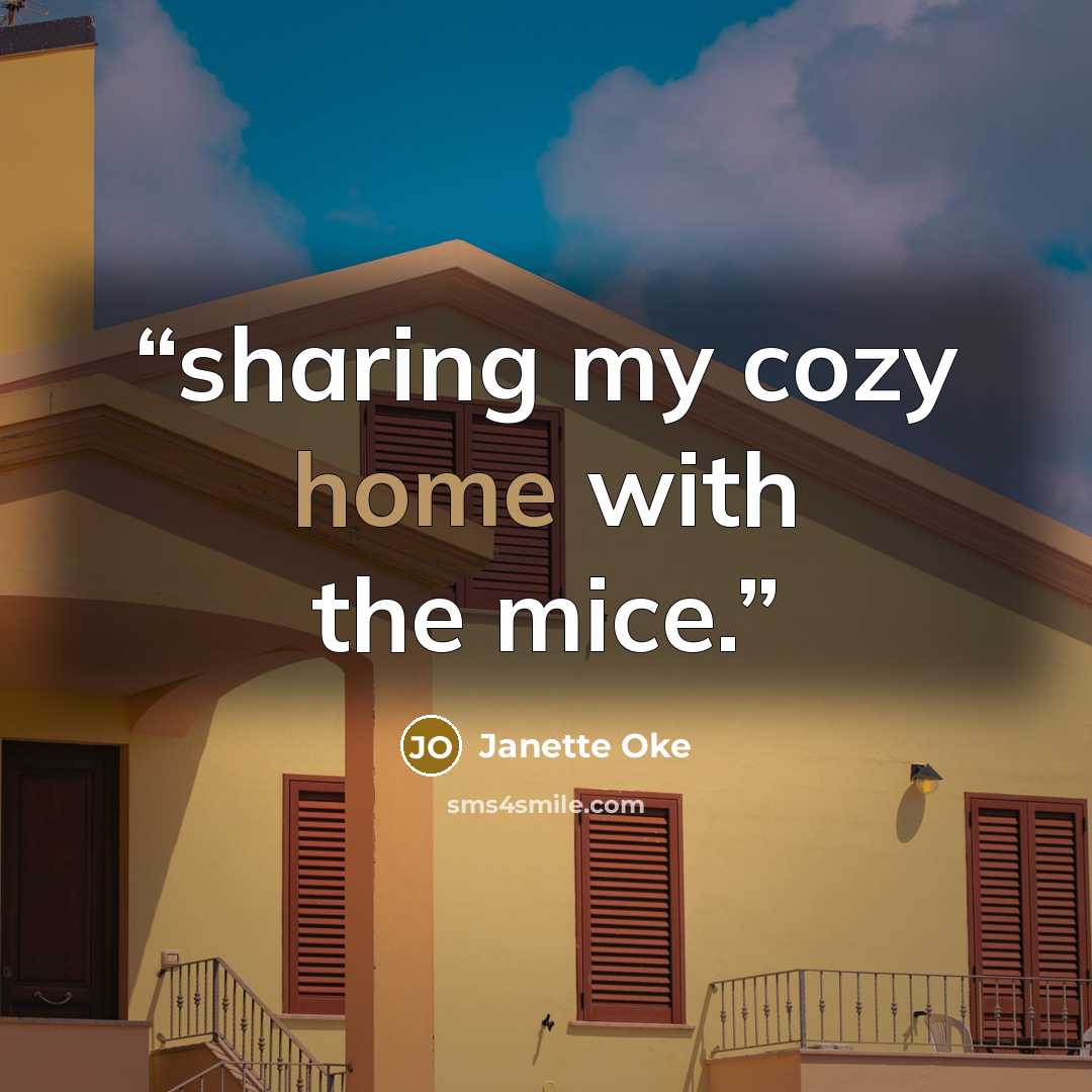 “sharing my cozy home with the mice.” quote by Janette Oke