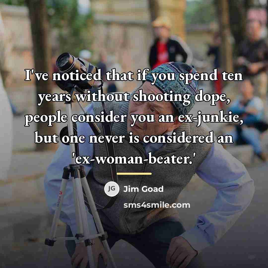 “I've noticed that if you spend ten years without shooting…” quote by Jim Goad