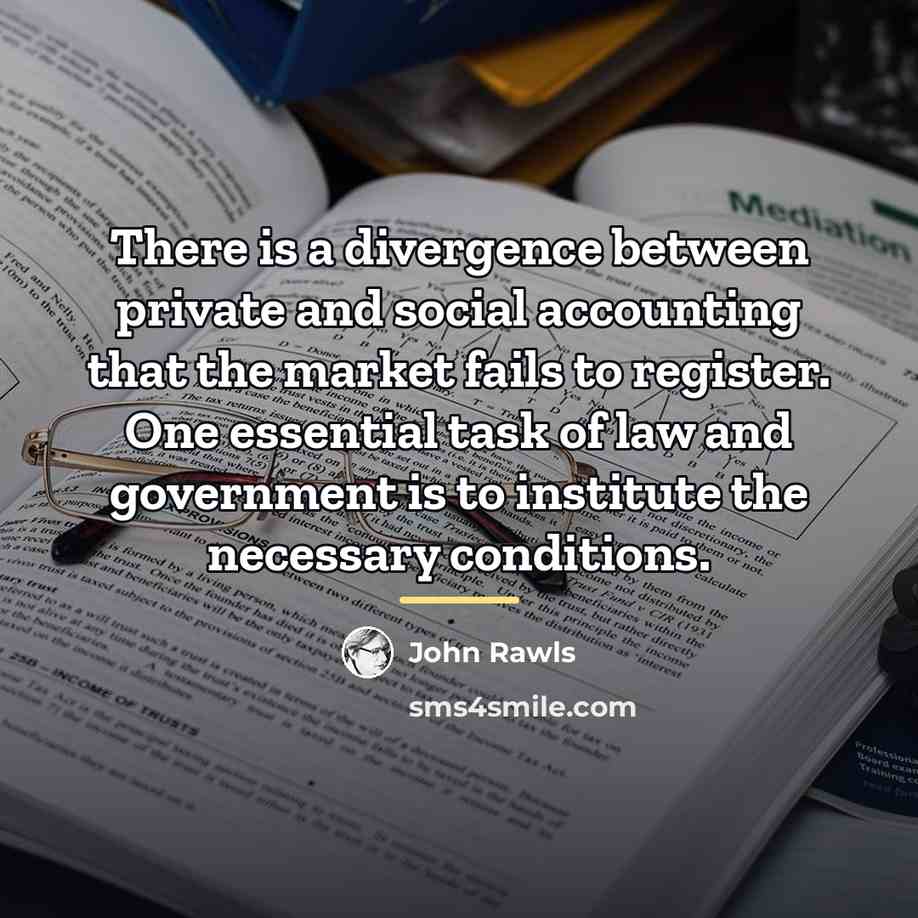 “There is a divergence between private and social accounting that…” quote by John Rawls