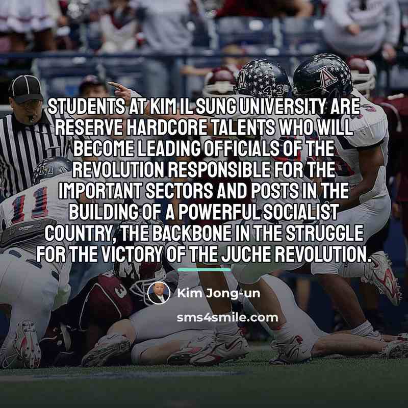 “Students at Kim Il Sung University are reserve hardcore talents…” quote by Kim Jong-un