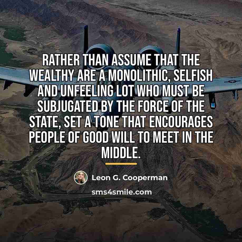 “Rather than assume that the wealthy are a monolithic, selfish…” quote by Leon G. Cooperman