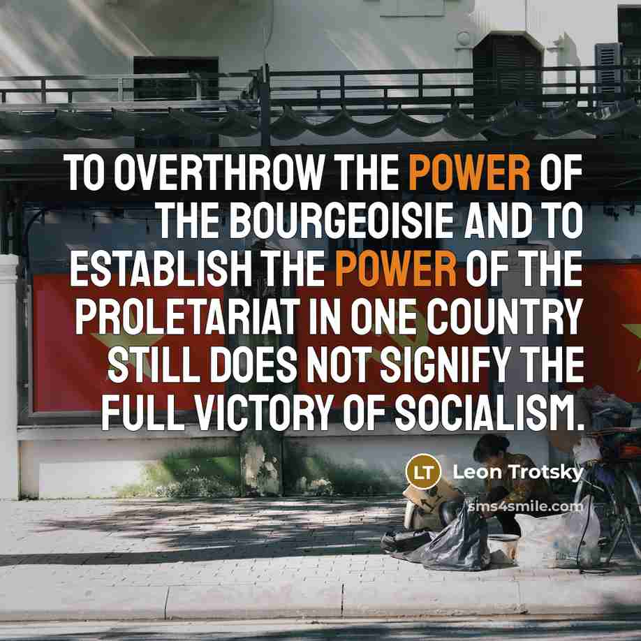 “To overthrow the power of the bourgeoisie and to establish…” quote by Leon Trotsky