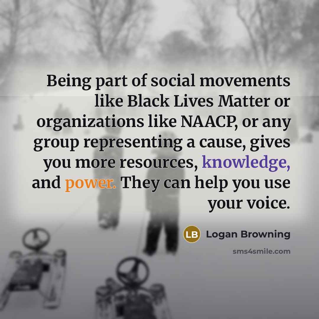 “Being part of social movements like Black Lives Matter or…” quote by Logan Browning