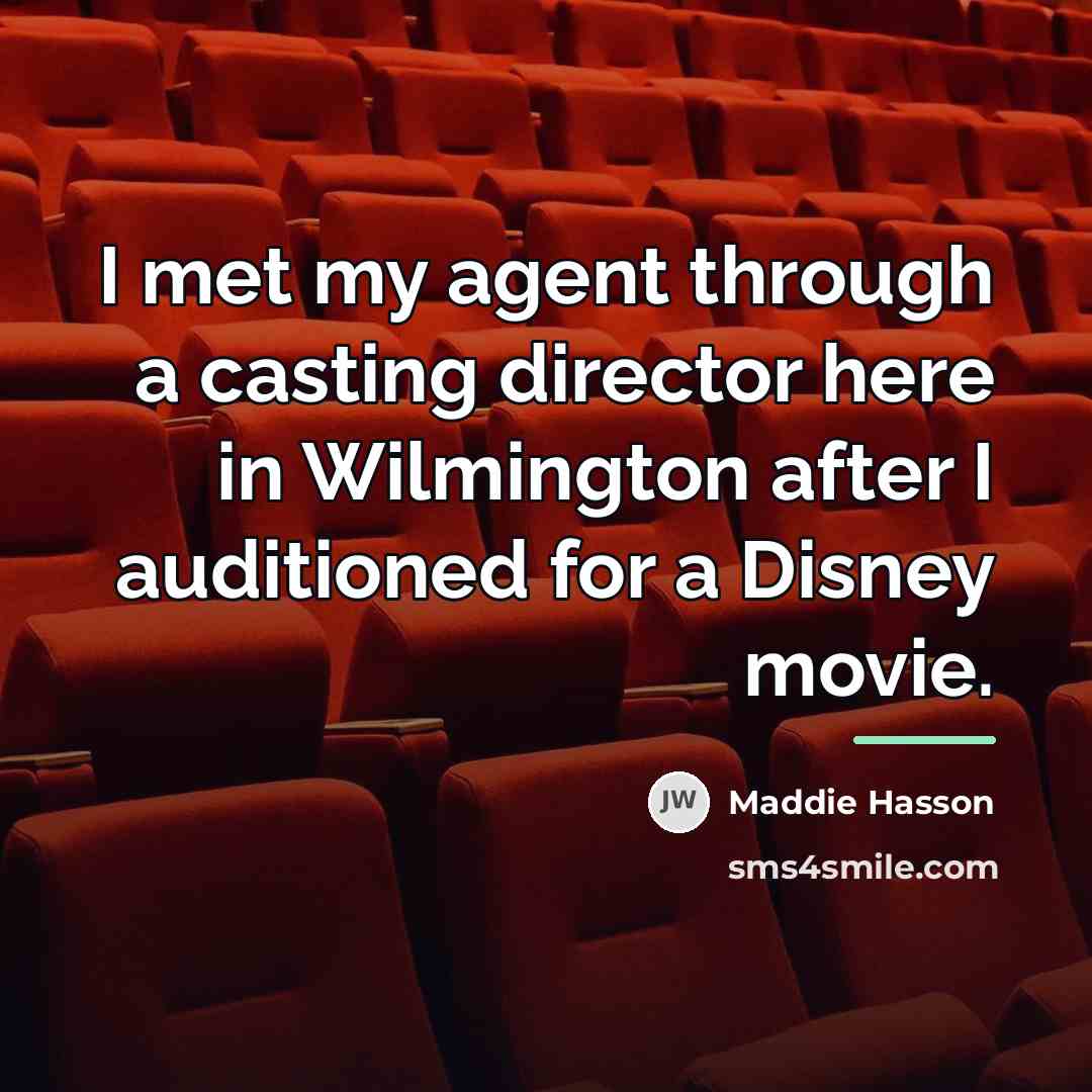 “I met my agent through a casting director here in…” quote by Maddie Hasson
