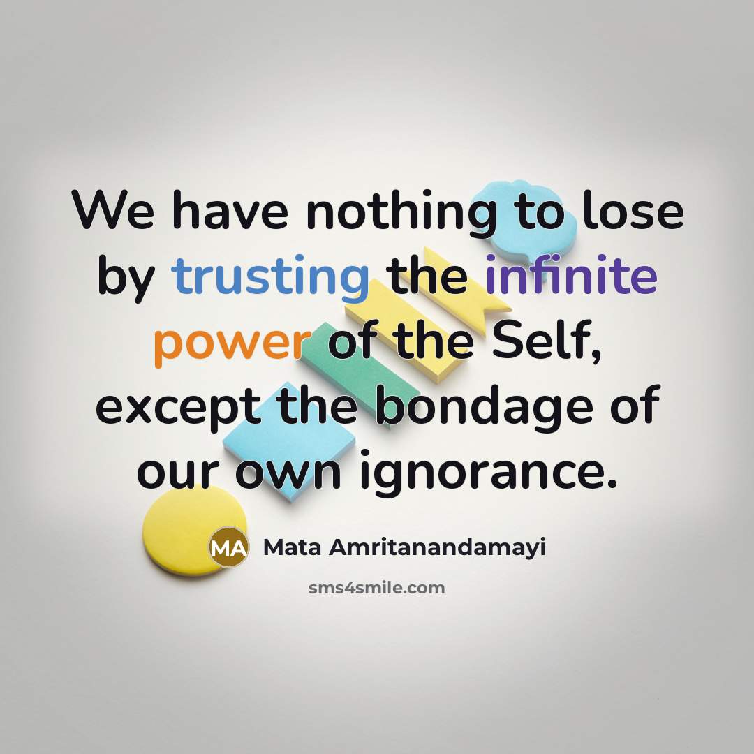 “We have nothing to lose by trusting the infinite power…” quote by Mata Amritanandamayi