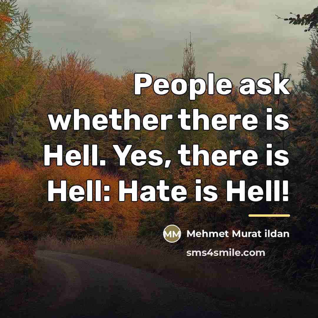 “People ask whether there is Hell. Yes, there is Hell:…” quote by Mehmet Murat Ildan