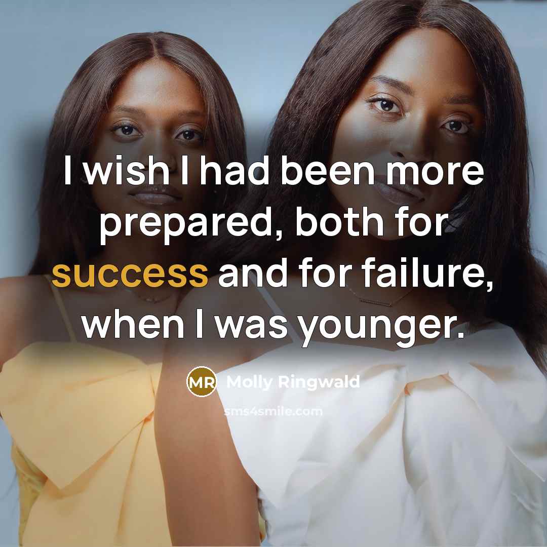 “I wish I had been more prepared, both for success…” quote by Molly Ringwald