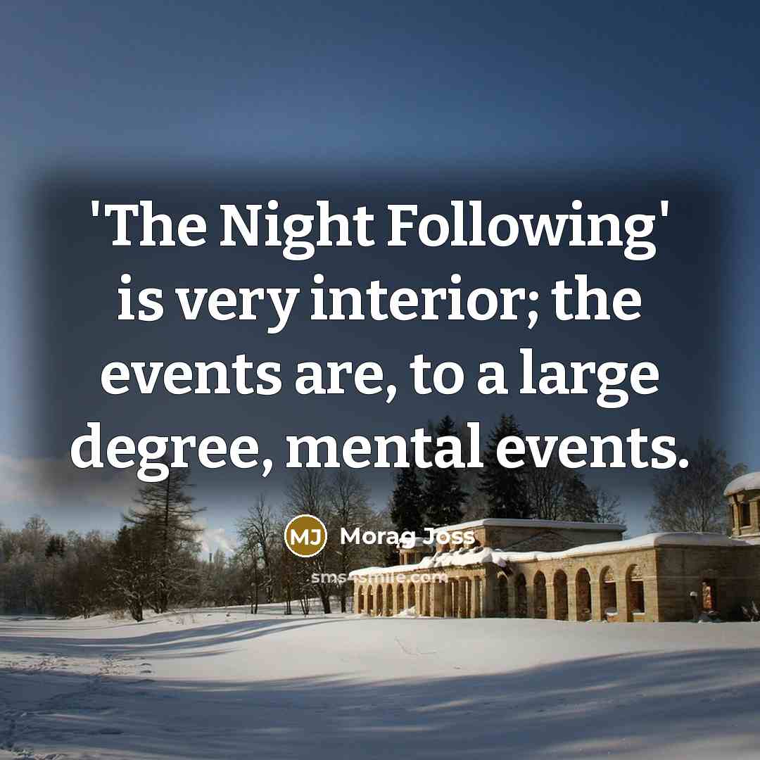 “'The Night Following' is very interior; the events are, to…” quote by Morag Joss