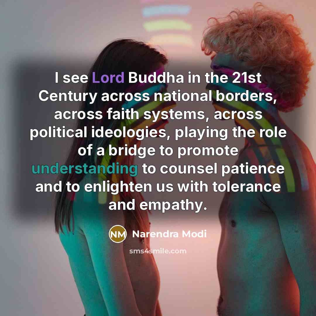 “I see Lord Buddha in the 21st Century across national…” quote by Narendra Modi