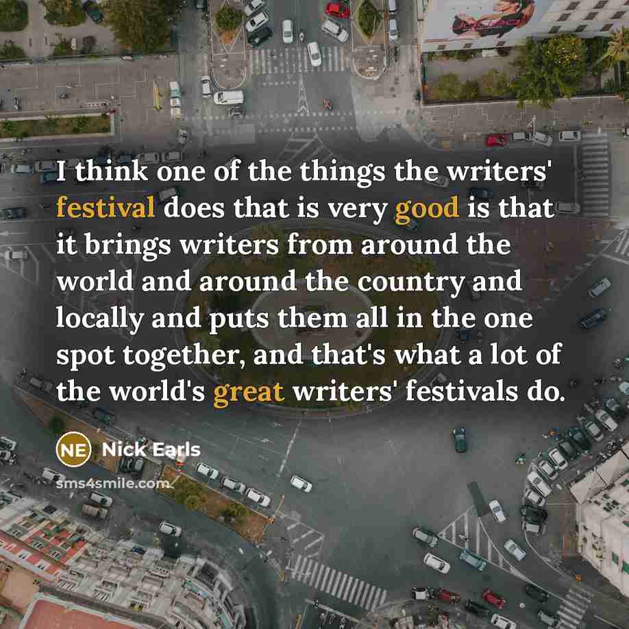 “I think one of the things the writers' festival does…” quote by Nick Earls