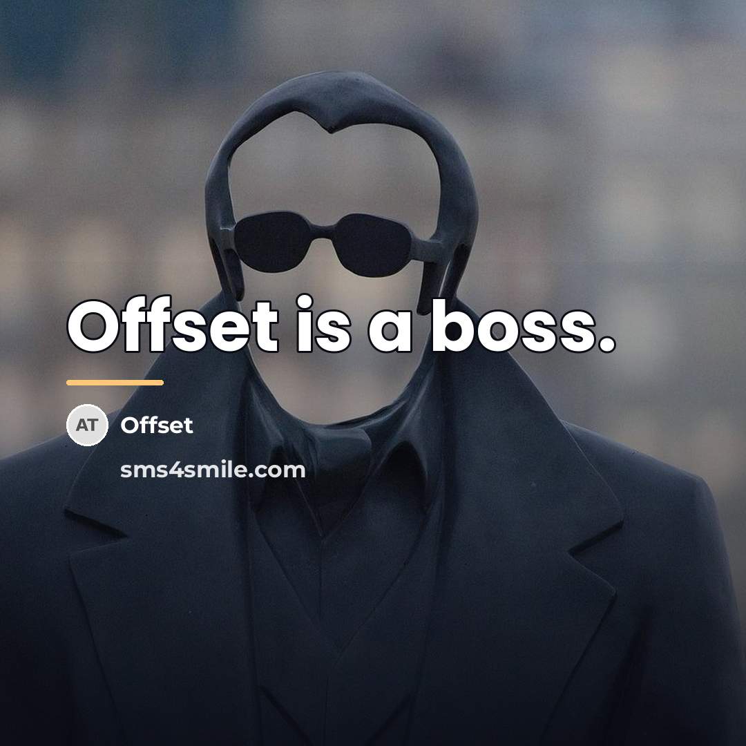 “Offset is a boss.…” quote by Offset