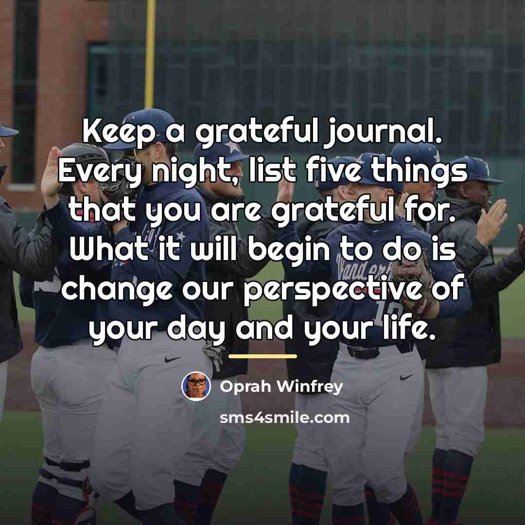 “Keep a grateful journal. Every night, list five things that…” quote by Oprah Winfrey