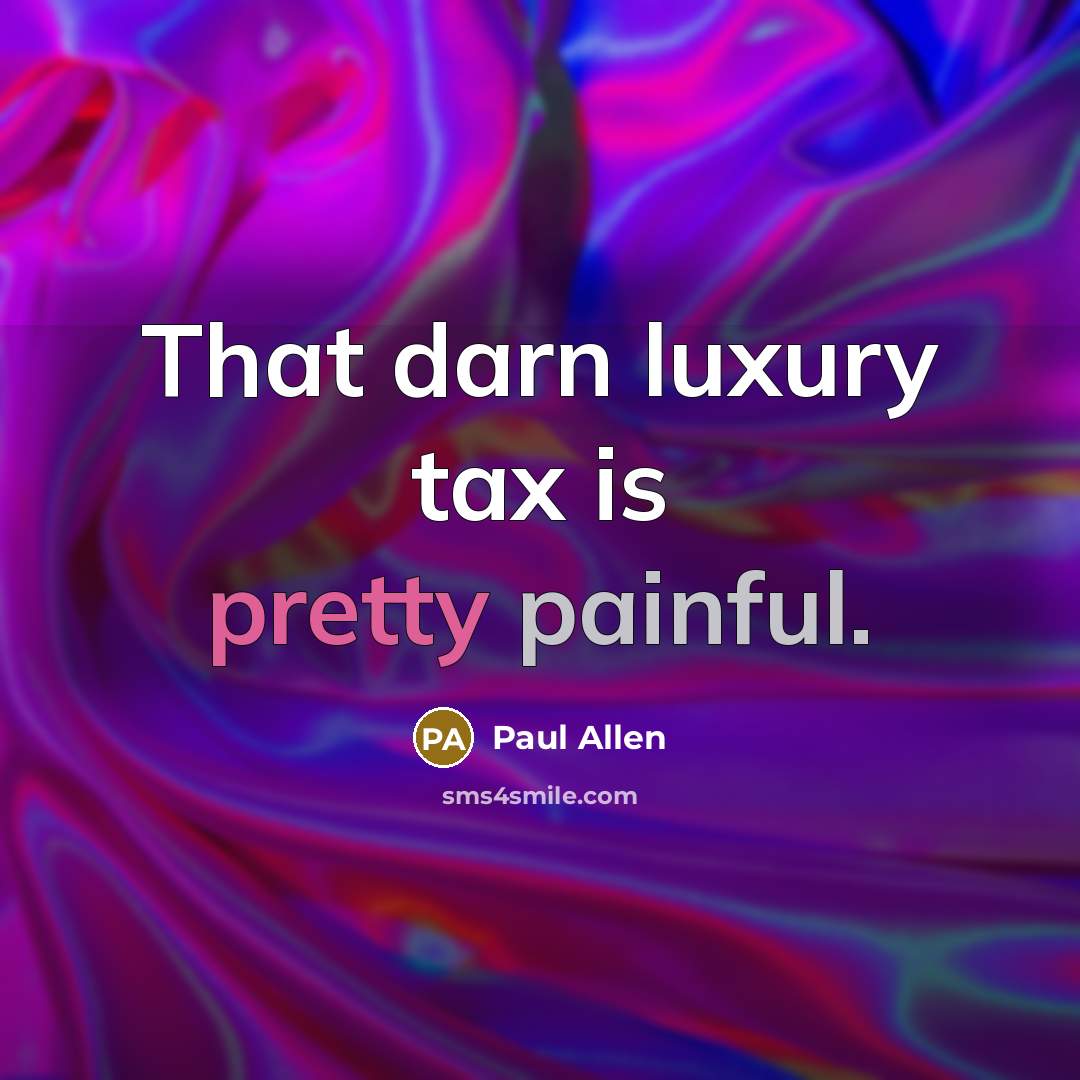 “That darn luxury tax is pretty painful.…” quote by Paul Allen