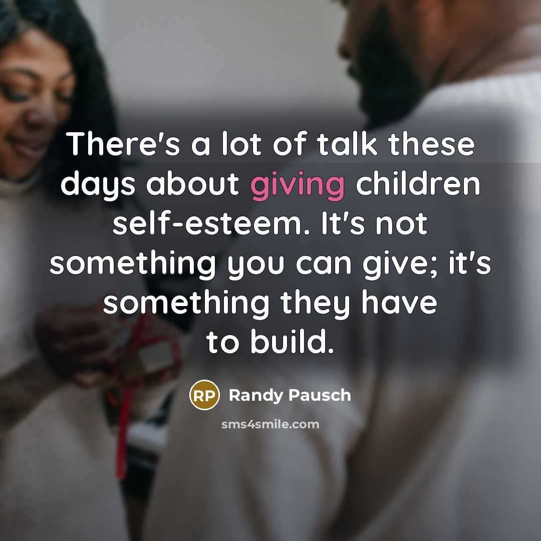 “There's a lot of talk these days about giving children…” quote by Randy Pausch