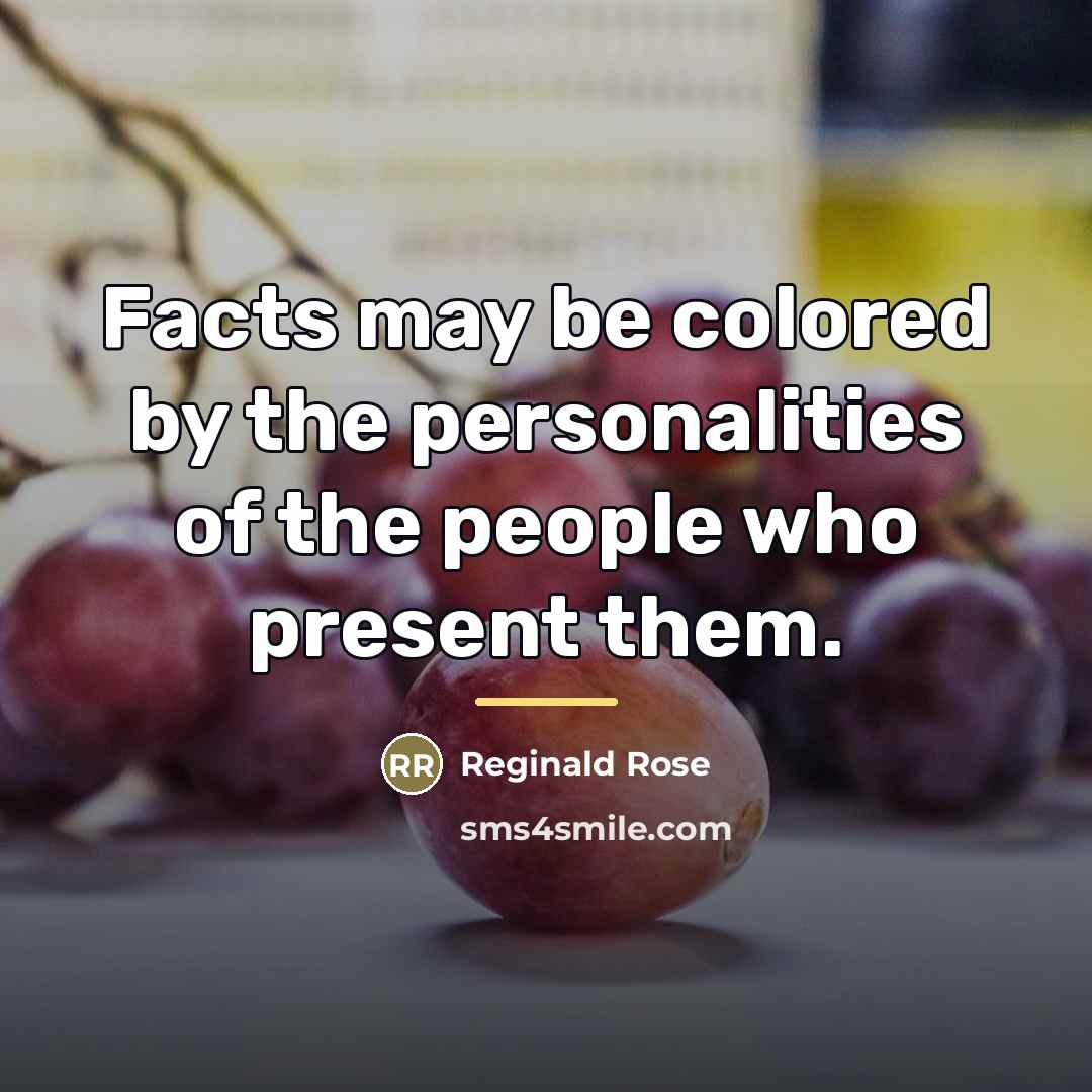 “Facts may be colored by the personalities of the people…” quote by Reginald Rose