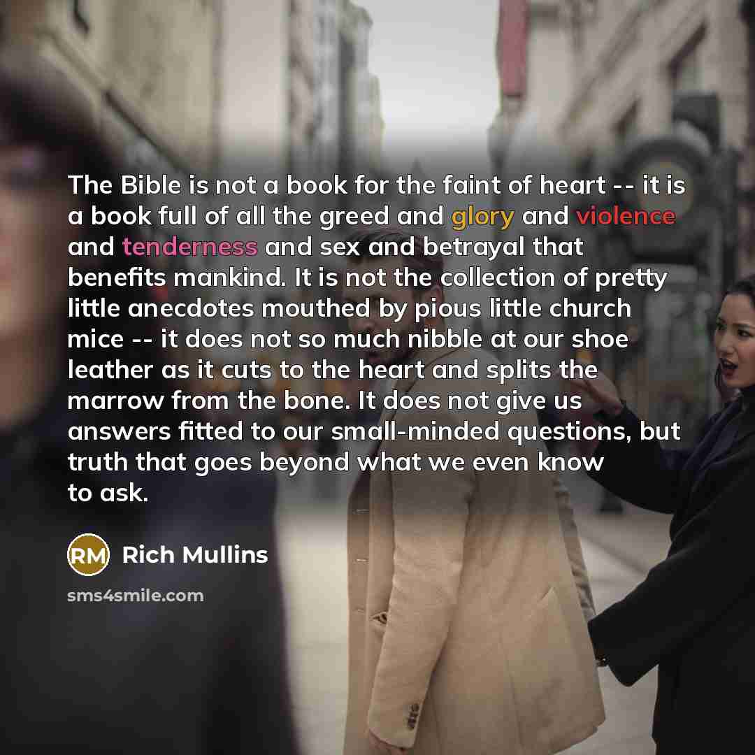 “The Bible is not a book for the faint of…” quote by Rich Mullins