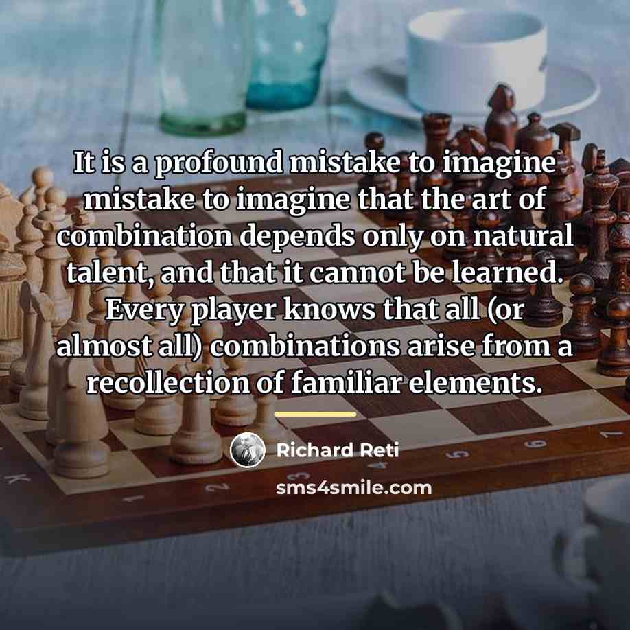 “It is a profound mistake to imagine mistake to imagine…” quote by Richard Reti