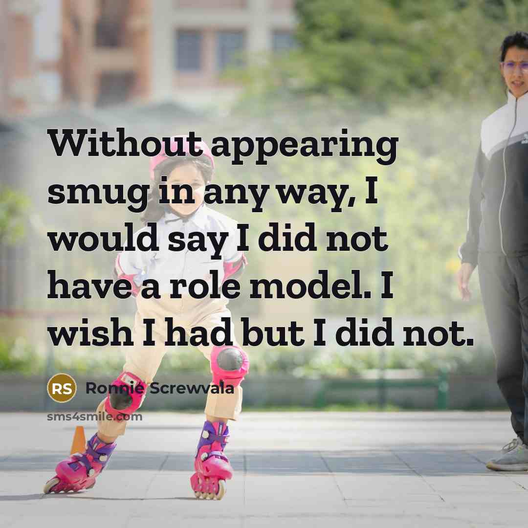 “Without appearing smug in any way, I would say I…” quote by Ronnie Screwvala