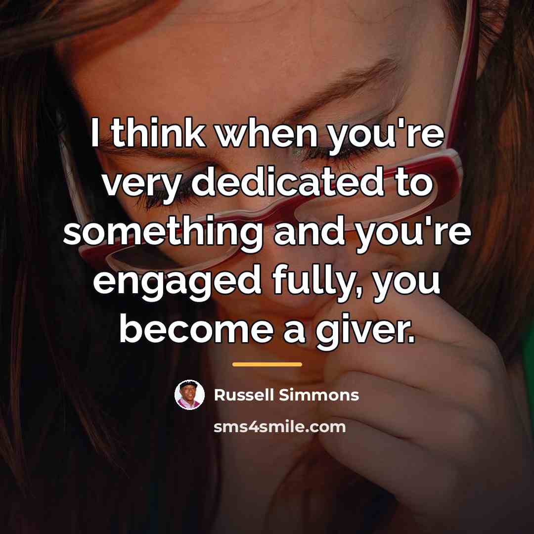 “I think when you're very dedicated to something and you're…” quote by Russell Simmons