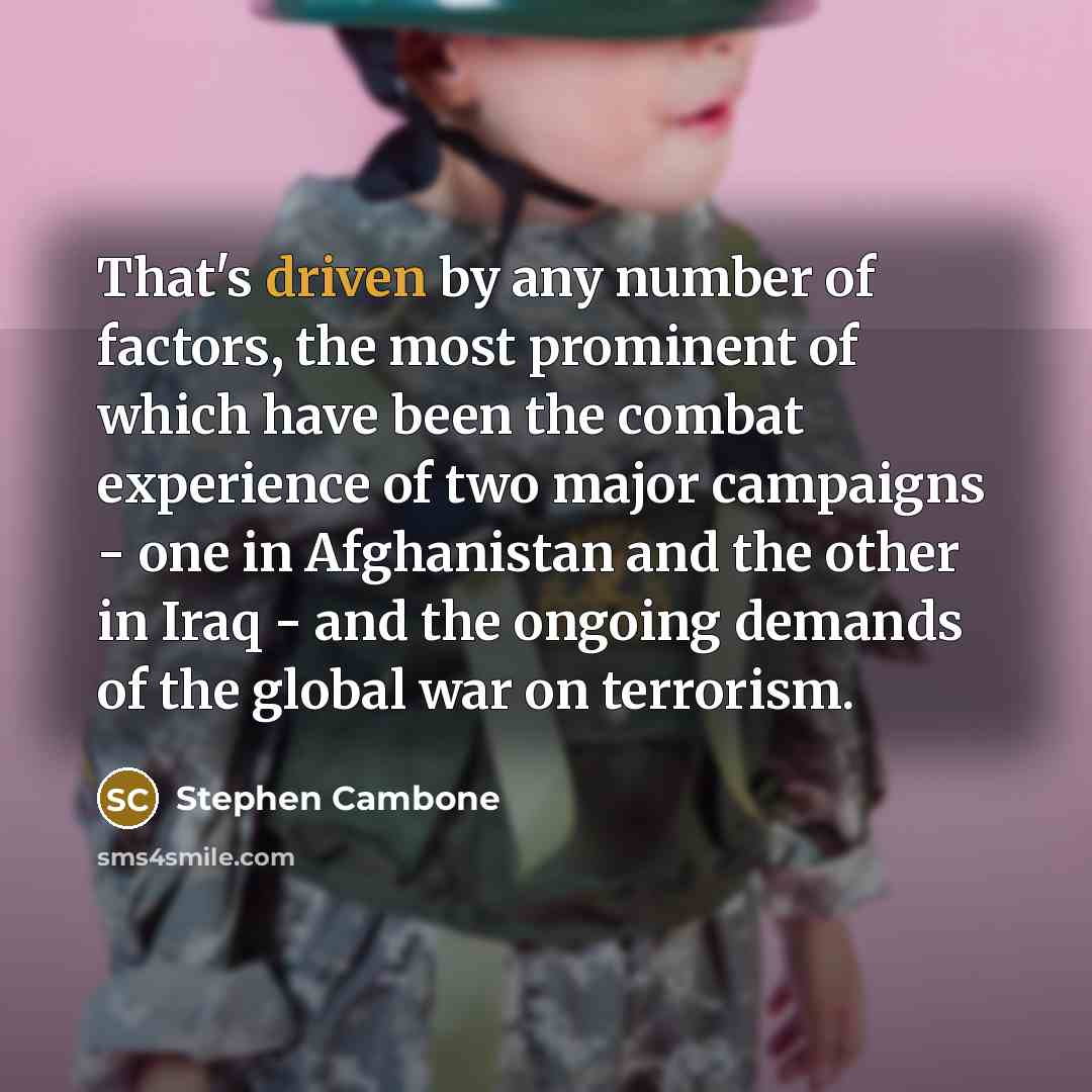 “That's driven by any number of factors, the most prominent…” quote by Stephen Cambone