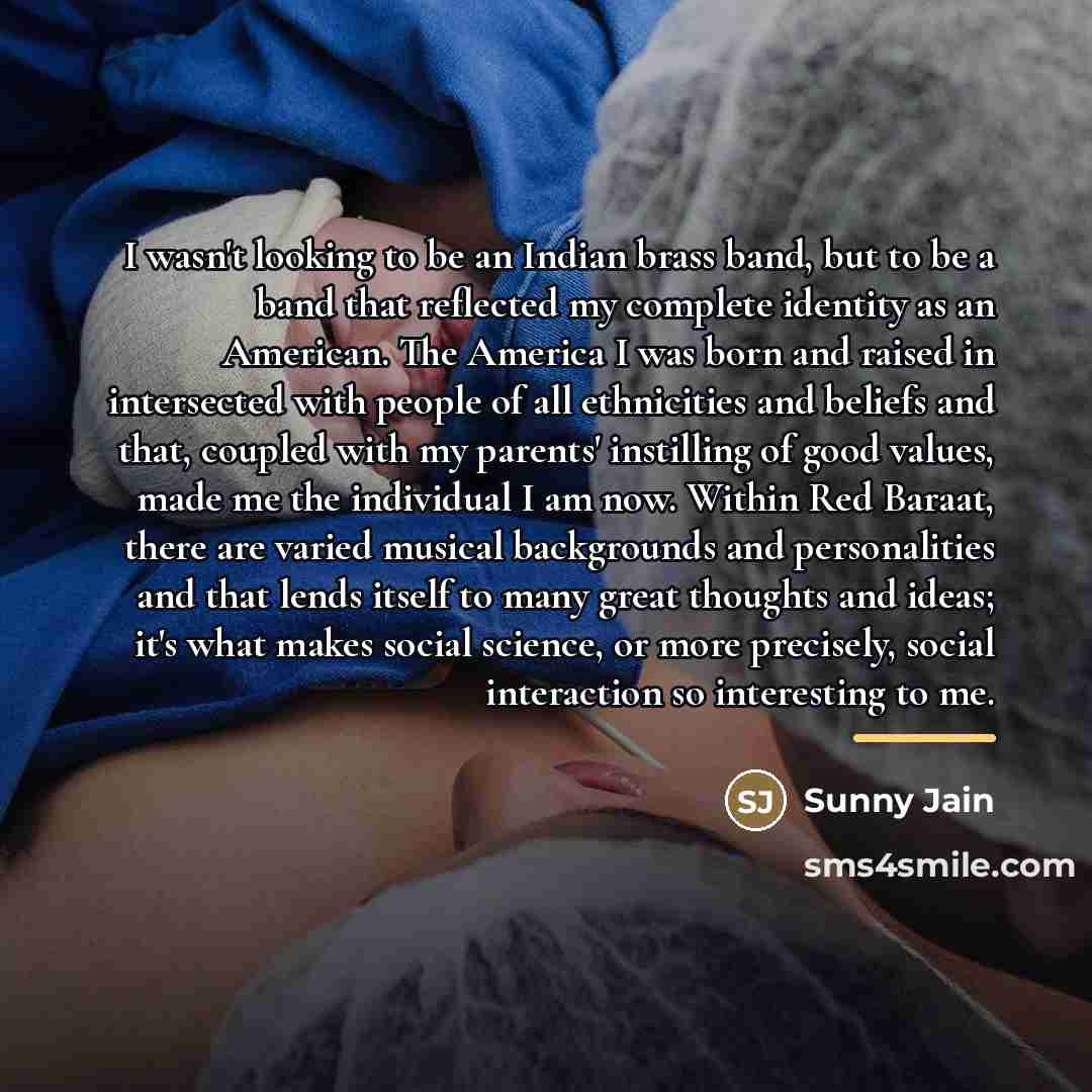 “I wasn't looking to be an Indian brass band, but…” quote by Sunny Jain