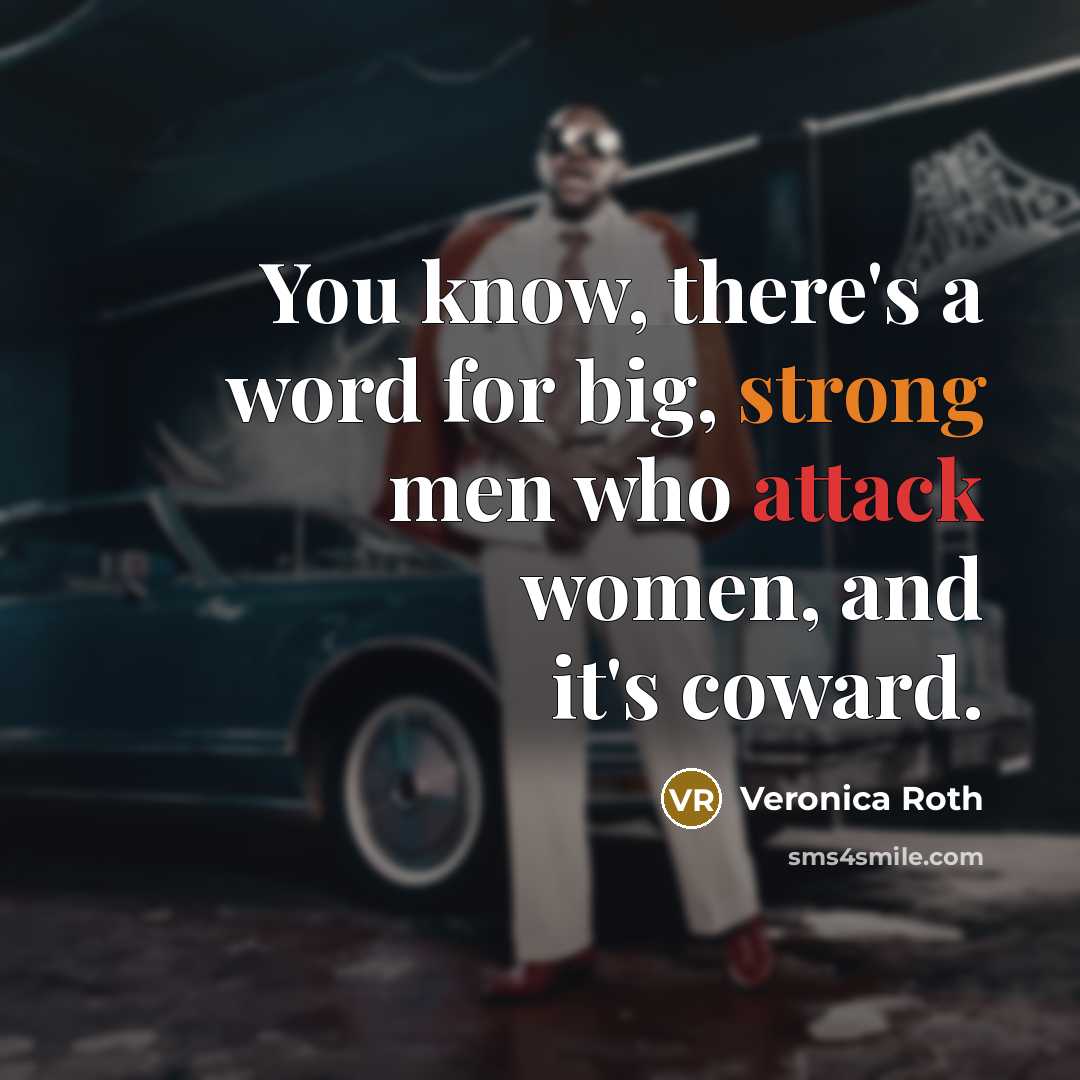 “You know, there's a word for big, strong men who…” quote by Veronica Roth