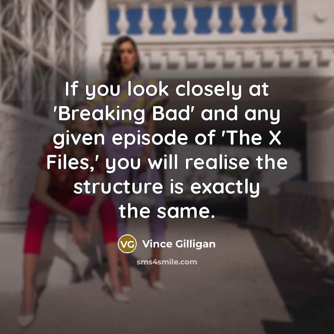 “If you look closely at 'Breaking Bad' and any given…” quote by Vince Gilligan