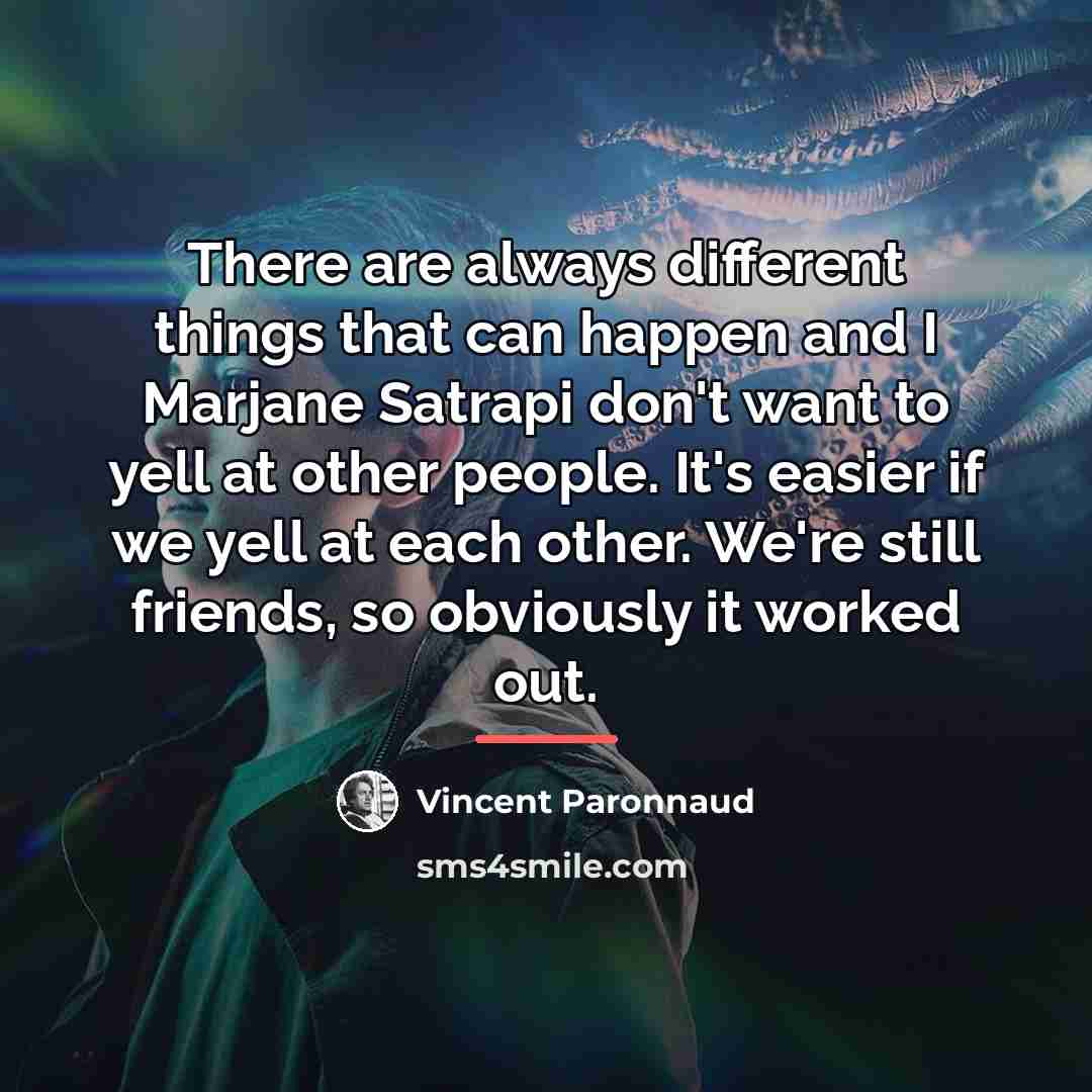 “There are always different things that can happen and I…” quote by Vincent Paronnaud