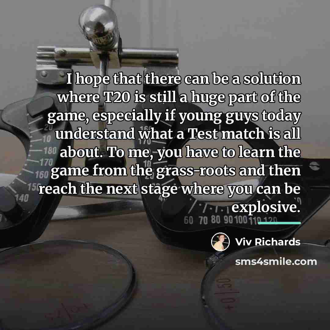 “I hope that there can be a solution where T20…” quote by Viv Richards