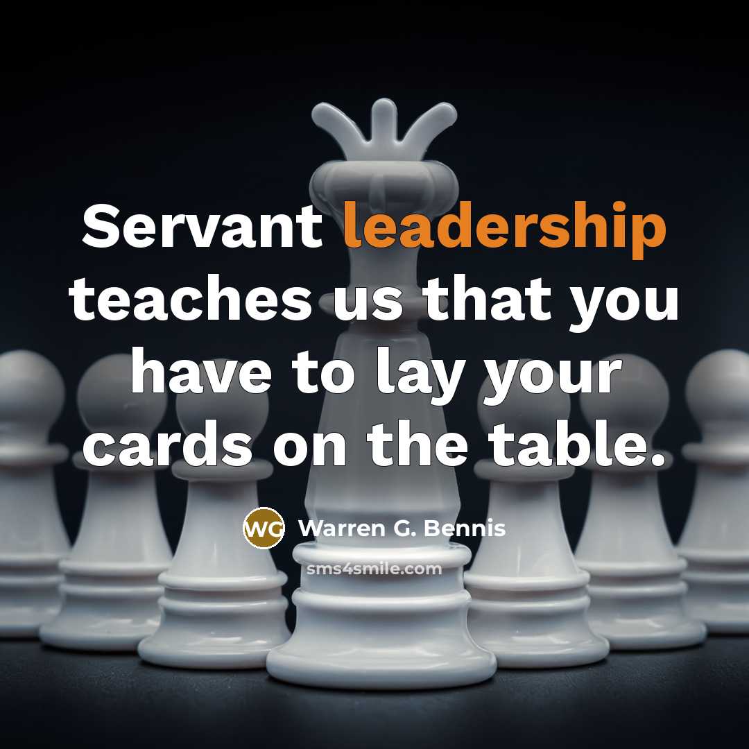 “Servant leadership teaches us that you have to lay your…” quote by Warren G. Bennis