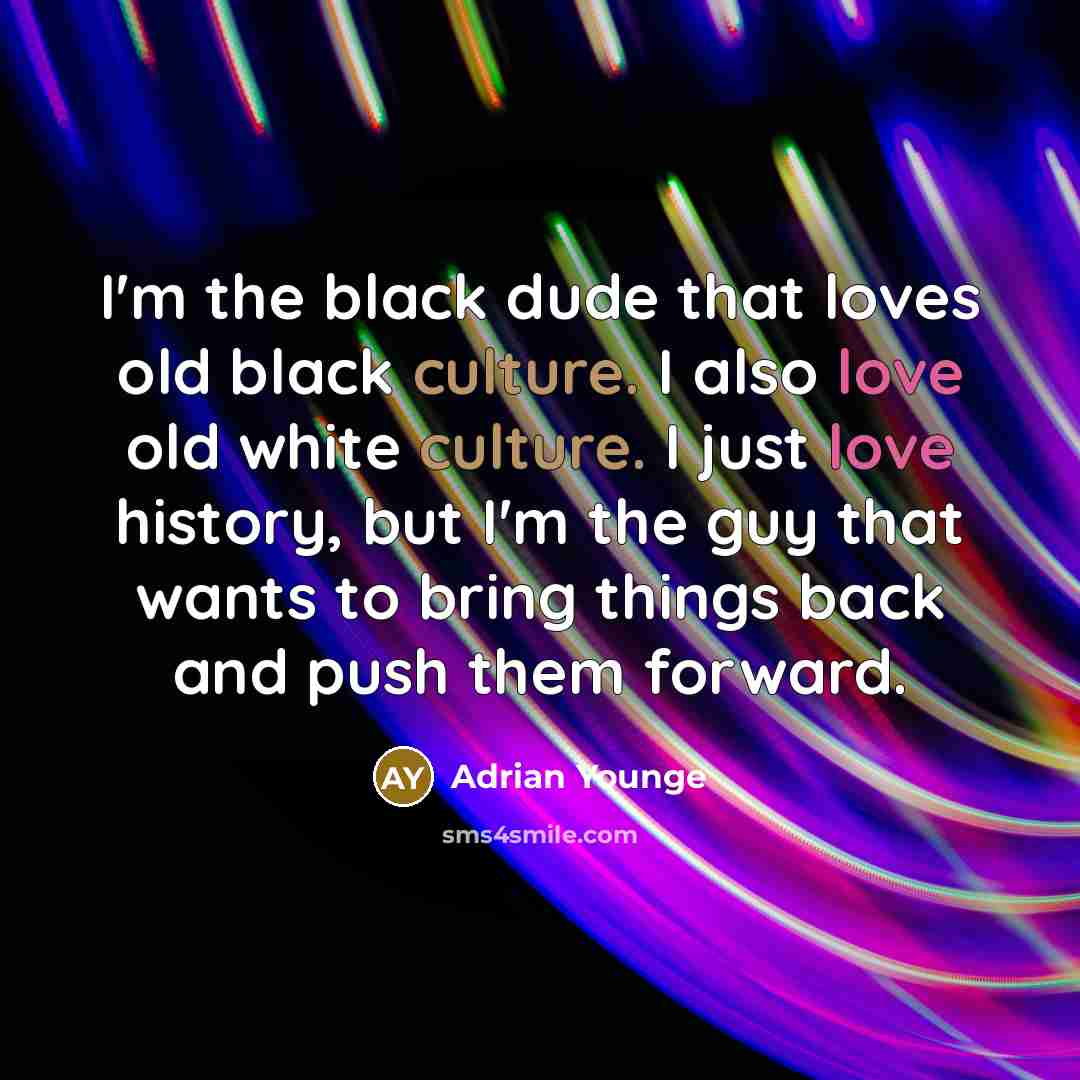 “I'm the black dude that loves old black culture. I…” quote by Adrian Younge