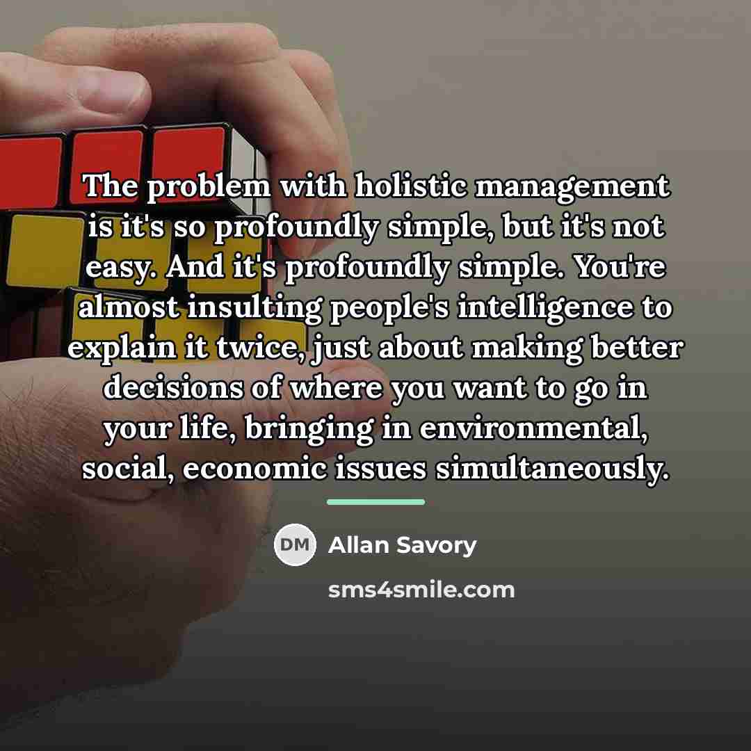 “The problem with holistic management is it's so profoundly simple,…” quote by Allan Savory