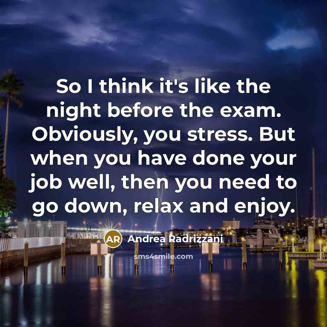 “So I think it's like the night before the exam.…” quote by Andrea Radrizzani