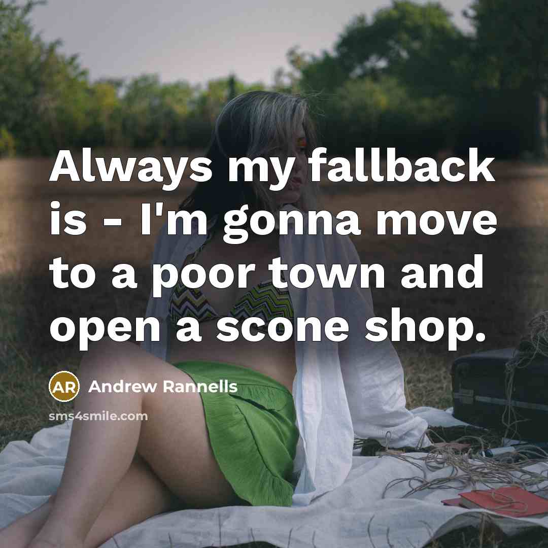 “Always my fallback is - I'm gonna move to a…” quote by Andrew Rannells