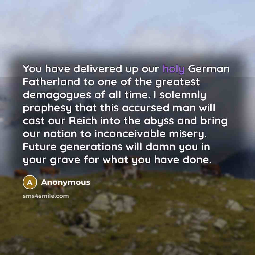 “You have delivered up our holy German Fatherland to one…” quote by Anonymous