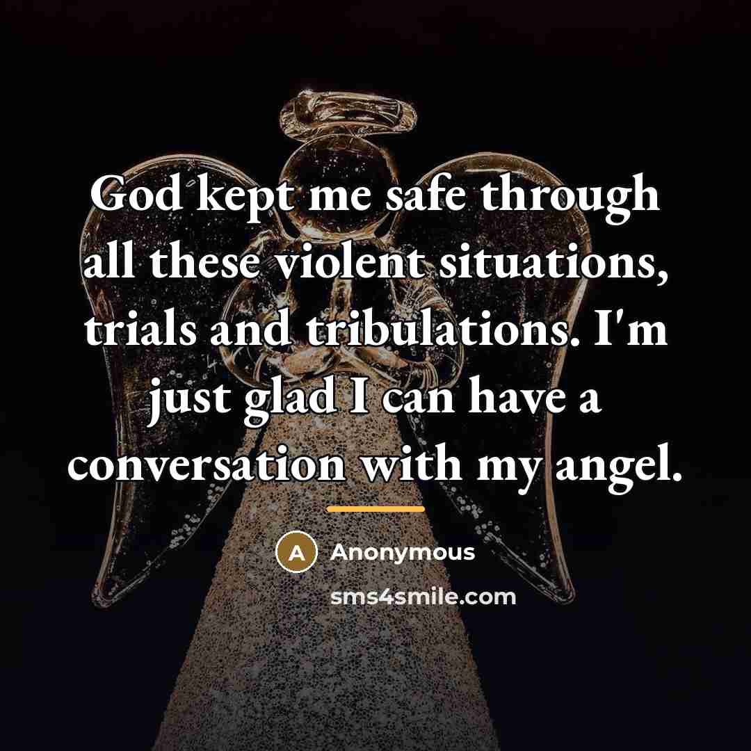 “God kept me safe through all these violent situations, trials…” quote by Anonymous