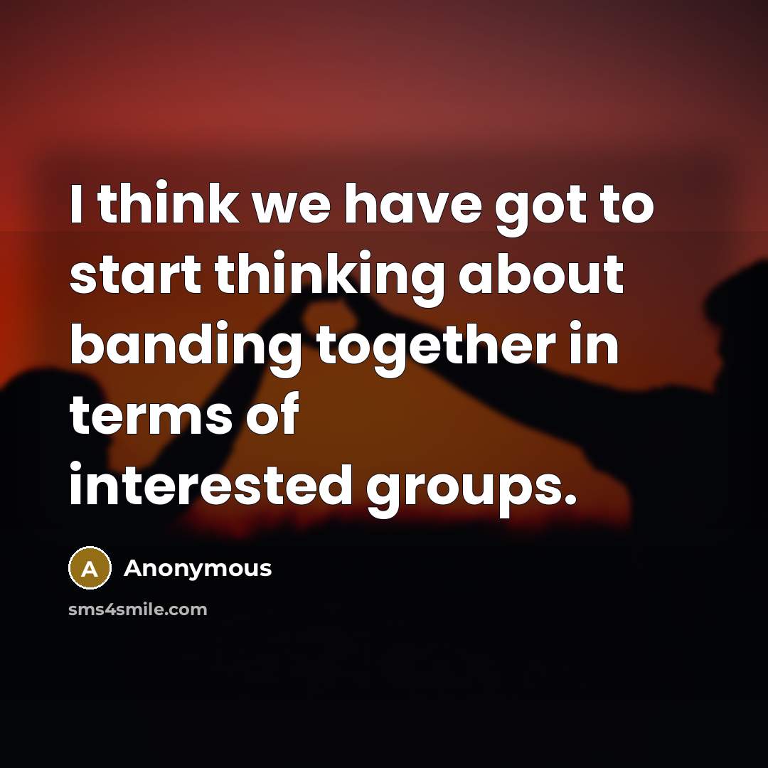“I think we have got to start thinking about banding…” quote by Anonymous