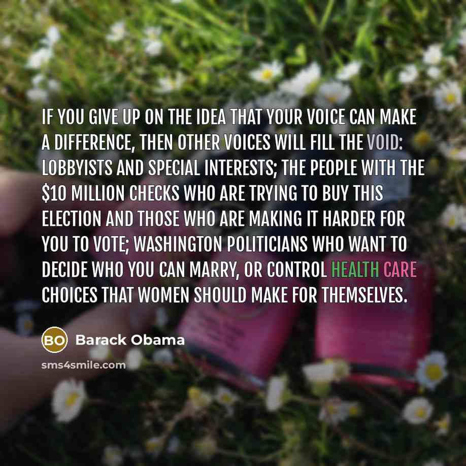 “If you give up on the idea that your voice…” quote by Barack Obama