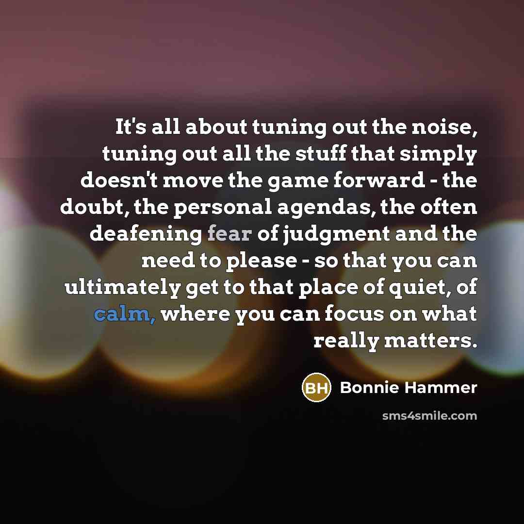 “It's all about tuning out the noise, tuning out all…” quote by Bonnie Hammer