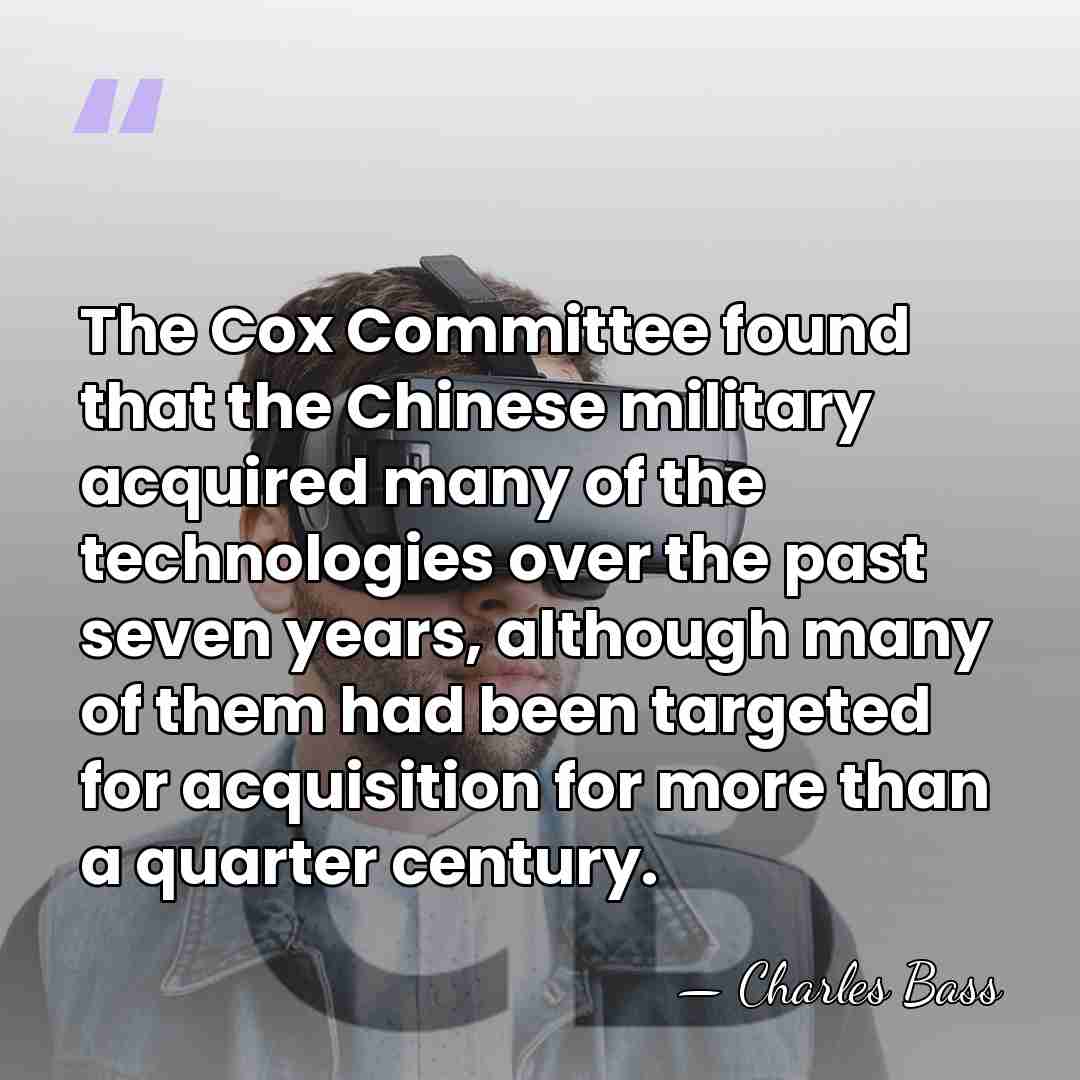 The Cox Committee found that the Chinese military acquired many of the&hellip; - Charles Bass