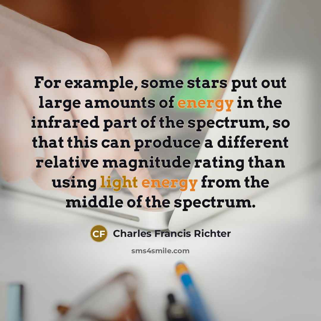 “For example, some stars put out large amounts of energy…” quote by Charles Francis Richter