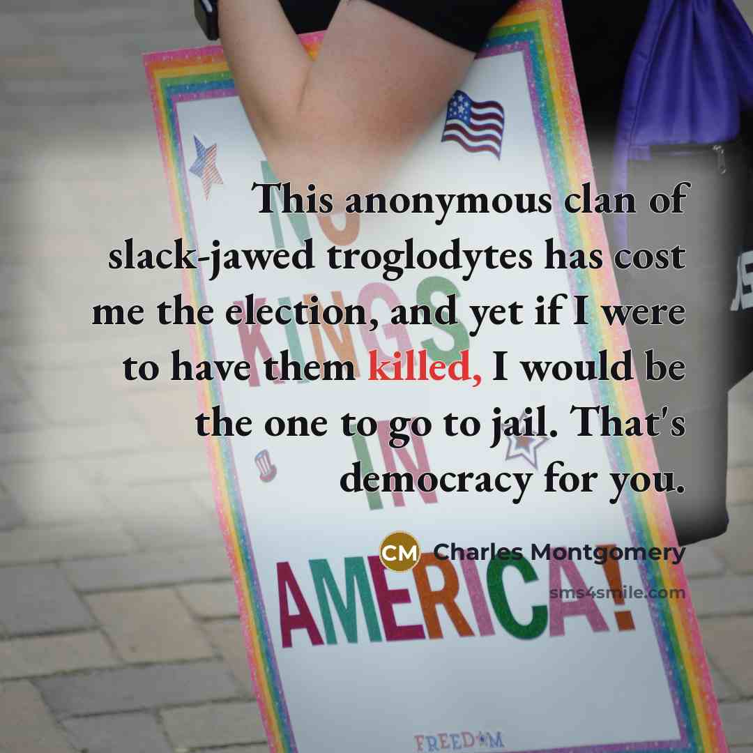 “This anonymous clan of slack-jawed troglodytes has cost me the…” quote by Charles Montgomery