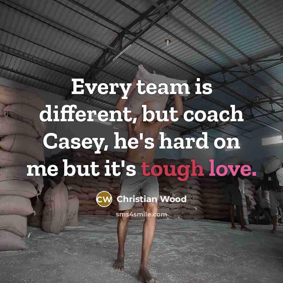 “Every team is different, but coach Casey, he's hard on…” quote by Christian Wood