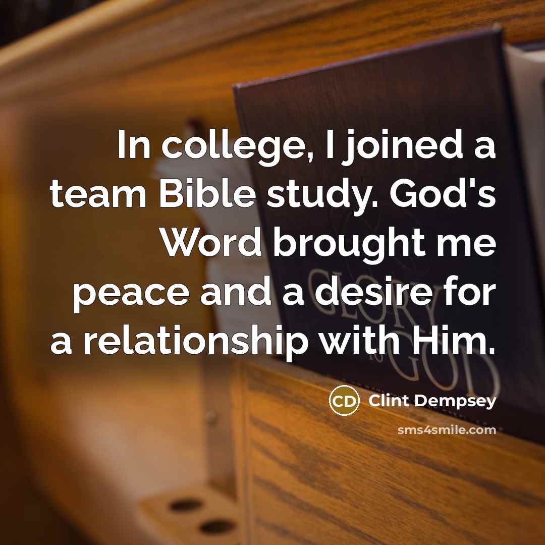 “In college, I joined a team Bible study. God's Word…” quote by Clint Dempsey